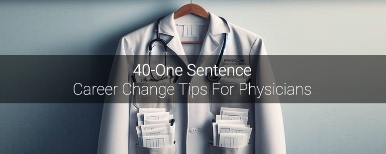 40-One Sentence Career Change Tips For Physicians - Dr. Karen Barnard